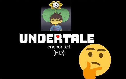 试玩【Undertale Enchanted (HD Remake)】
