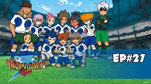 22K views · 854 reactions | Inazuma Eleven Go Galaxy. Episodio 27...