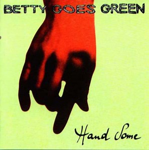Betty Goes Green - Hand Some