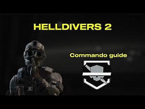 HELLDIVERS 2 - Commando mission guide