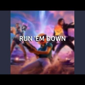 Run 'em Down