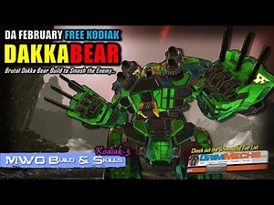 MWO Build & Skills : Your Free Kodiak... the DakkaBear !