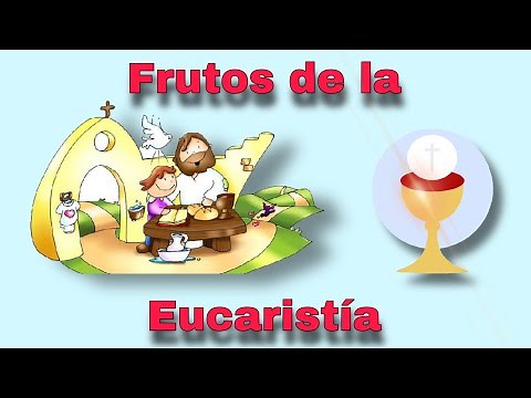 Frutos de la Eucaristía
