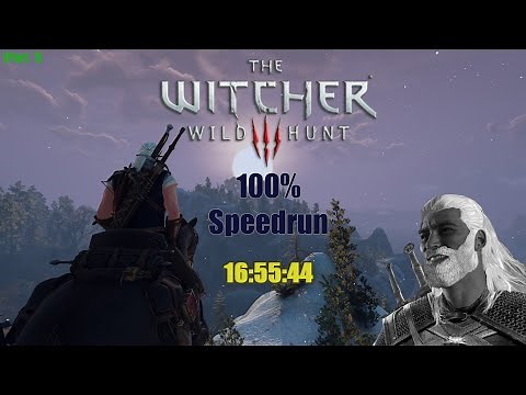 Witcher 3: Wild Hunt 100% Speedrun in 16:55:44 [Part 1]