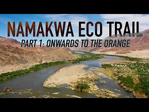 NAMAKWA ECO TRAIL, Part 1: "Onwards to the Orange" | The Journey Begins!