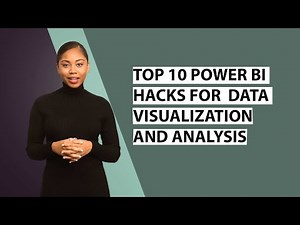 Top 10 Power BI hacks for data visualization and analysis