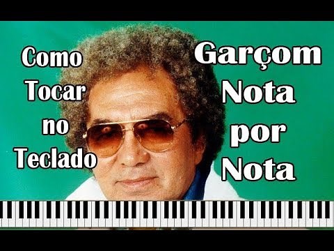 Como Tocar Garçom no Teclado Reginaldo Rossi - Nota por Nota