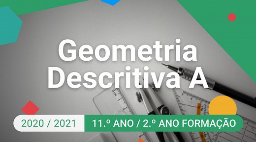 Geometria Descritiva A - 11.º Ano