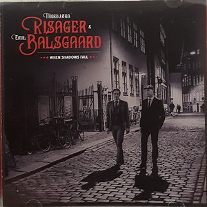Thorbjørn Risager & Emil Balsgaard - When Shadows Fall