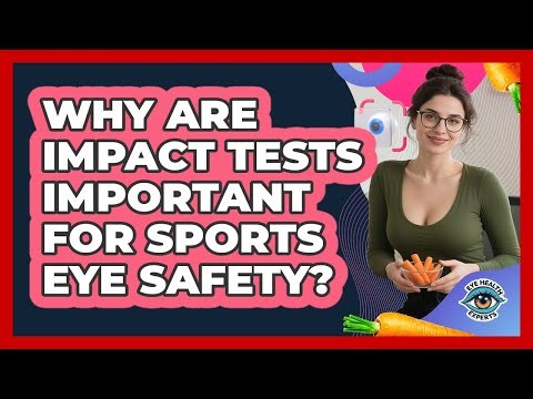 Why Are Impact Tests Important For Sports Eye Safety? - Eye Health Experts