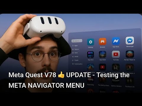 Meta Quest V78 👍 UPDATE - Testing the META NAVIGATOR MENU