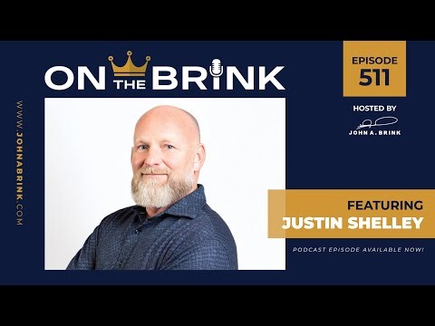 On The Brink | Justin Shelley | Episode #511