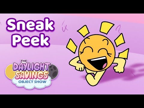 The Daylight Savings Object Show 2 - SNEAK PEEK