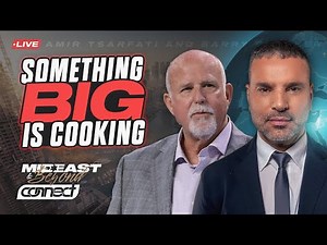 Something Big Is Cooking | MidEast & Beyond
