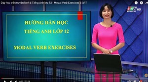 Dạy học trên truyền hình (Tiếng Anh lớp 12 - Modal Verb Exercises)