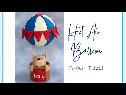 How to make a fondant Hot Air Balloon + Teddy bear. Step by Step EASY to follow tutorial