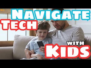 Secrets to Guiding Your Child Through the Digital World - Navigating Tech with Kids