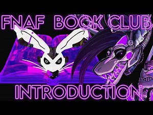 FNAF Book Club - Introduction and Terms - Watch this First