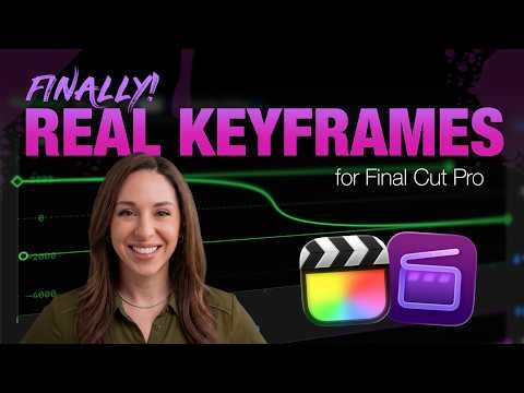 REAL Keyframes in Final Cut Pro, Finally!