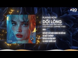 DỐI LÒNG REMIX - NGUYỄN THẠC BẢO NGỌC X SÓI DOLCE X JUNMINE X H2O | NHẠC REMIX HOUSE LAK TIKTOK
