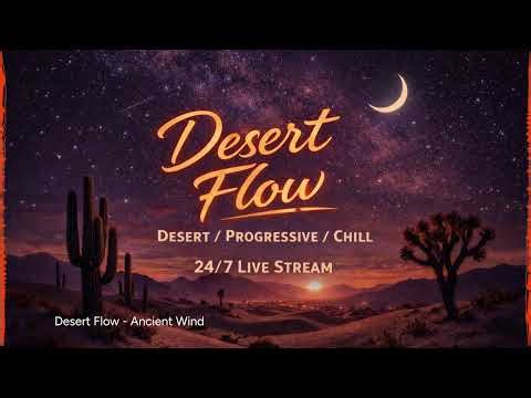 Desert Flow 🌵 | Progressive Chill & Deep House 24/7