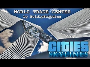 Cities: Skylines - World Trade Center