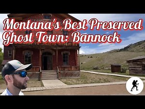 Bannack Ghost Town Montana | Most Well-Preserved Ghost Town in the Old West