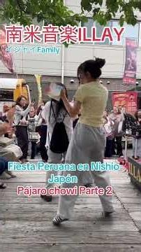 南米音楽ILLAY(イジャイ)Pajaro Chowi Fiesta Peruana en Nishio Japón#南米音楽#folklore#illay#イジャイ#フォルクローレ