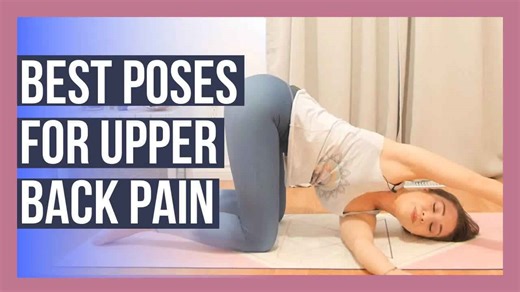 Yoga poses for upper back pain relief & flexibility