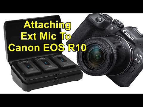 Connecting an external microphone to the Canon EOS R10 APS-C Mirrorless DSLR 4K Camera