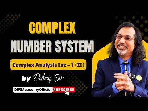 Complex Number System | Complex Analysis Lec. 1 (II) | Dubey Sir | CSIR NET | IIT JAM
