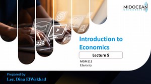 Introduction to Economics – MGM112 – Lecture 5