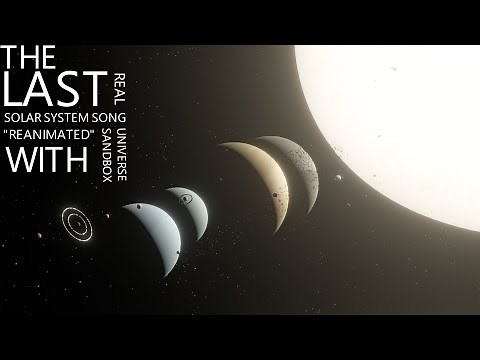 The Last Real Solar System Song "Reanimated" With Universe Sandbox
