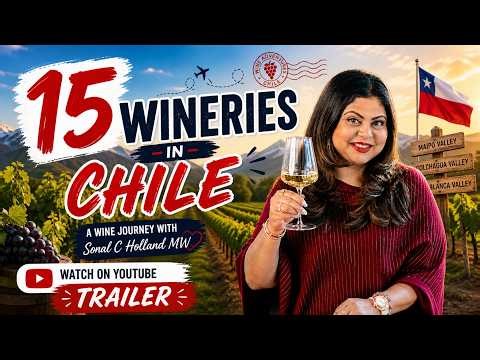 15 wineries. One unforgettable journey | Sonal C Holland MW | Wines of Chile