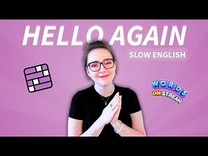 Hello hello! I'm back 👋🏻 | intermediate slow english vocabulary lesson live