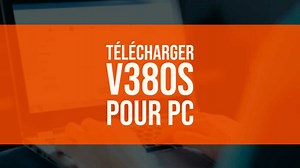 ▷ Télécharger v380s pour PC ? [ Windows et Mac✔️ ] ◁