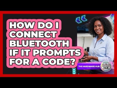 How Do I Connect Bluetooth If It Prompts for a Code?