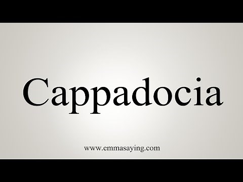 How To Say Cappadocia