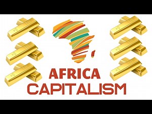 African Capitalism An Economic Transformation