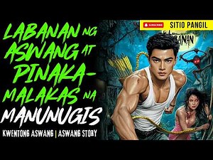 PINAKAMALAKAS NA MANUNUGIS SA BARYO NG ASWANG | Kwentong Aswang | True Story