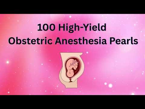 100 High-Yield Obstetric Anesthesia Pearls