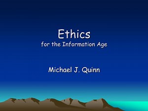 Ethics for the Information Age - SlideServe