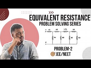 Finding Equivalent Resistance | Problem - 2 | Series & Parallel Circuit | JEE/NEET Physics