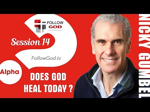 ❓ ALPHA | Session 14: Does God Heal Today? | Nicky Gumbel (14/15)