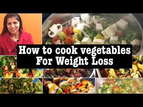 8 Methods to Cook Vegetables | How to cook vegetables for Weight Loss | Healthy Ways to Cook Veggies
