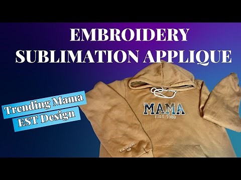 How to do sublimation Applique for trending Mama Design (Full Embroidery Tutorial)