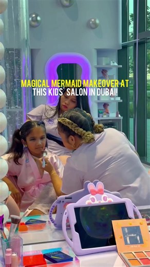 Magical Mermaid Makeover at Dubai's Kids' Salon