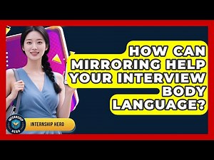 How Can Mirroring Help Your Interview Body Language? - Internship Hero