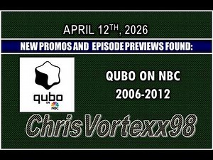 New Promos and Episode Preview Foundings: 4-12-2026: Qubo On NBC 2006-2012