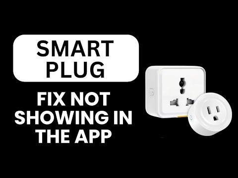 How to Fix Smart Plug Not Showing in the App 🔌 Easy Steps to Reconnect and Control Devices